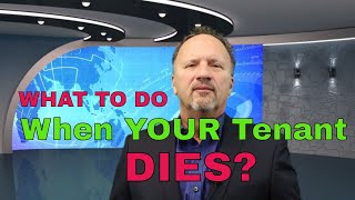 TENANT DIES - WHAT SHOULD A LANDLORD DO?