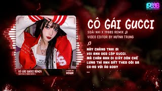Cô Gái Gucci Remix Tiktok - Soái Nhi x 1988s Remix | Hôm qua anh đi đâu? Tại sao anh không đón em?