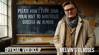 Nautilus College, Almere | Melvin's Glasses | Official Videoclip