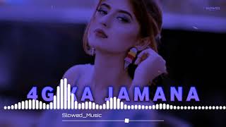 4G ka jamana song 🎶 slowed and reverb // subscribe for more