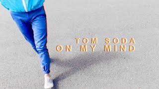 Tom Soda - On my mind