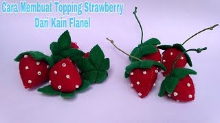 Tutorial Topping Strawberry dari Kain Flanel || Cara membuat topping strawberry flanel