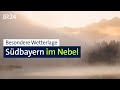 Hartnäckiger Nebel in Südbayern – was es damit auf sich hat | Abendschau | BR24