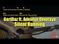 Gorillaz - Silent Running ft. Adeleye Omotayo Guitar Chords cover