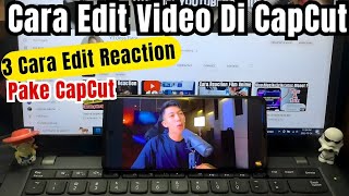 Cara Edit Video Reaction Di Capcut dengan Cepat dan Mudah