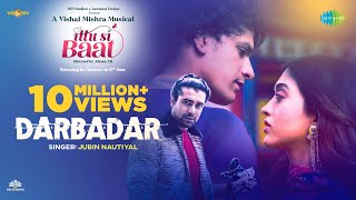 Darbadar | Jubin Nautiyal | Vishal Mishra | Ittu Si Baat | Official Video | Raj Shekhar