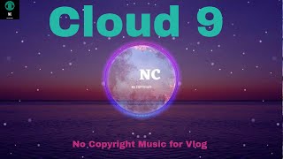 Itro & Tobu - Cloud 9 ||  NCMV best || Free Music || No Copyright Music || royalty-free music ||