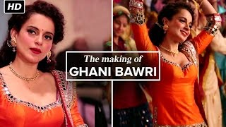 Song Making of Ghani Bawri | Tanu Weds Manu Returns | Kangana Ranaut & R. Madhavan