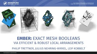 [SIGGRAPH 2022] EMBER: Exact Mesh Booleans via Efficient \u0026 Robust Local Arrangements