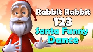 Rabbit Rabbit 123 Nursery Rhyme || Santa Claus Funny Dance || Christmas Special Rhymes