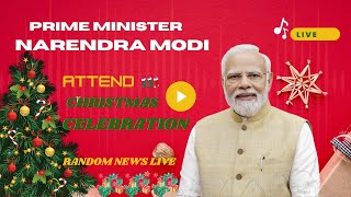 LIVE: PM Shri Narendra Modi attends chritmas celebrations  #bjp #newtoyou #modinews #modi #chritmas