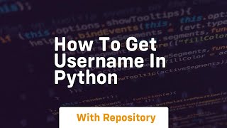 how to get username in python