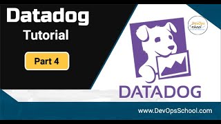 Datadog Tutorial Part 4