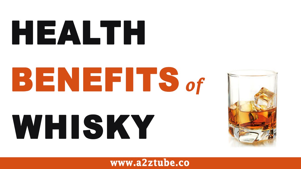 Health Benefits Of Whisky Youtube