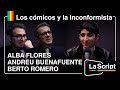 La Script | Alba Flores, Berto Romero y Andreu Buenafuente | De familias y fantasmas