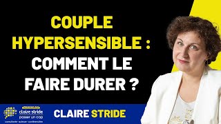 Couple hypersensible : Les clés pour le faire durer !