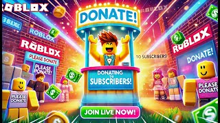 Live: Donating Robux to My Subscribers! 🎉 Join Now! Enter your username in the chat