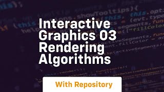 interactive graphics 03 rendering algorithms