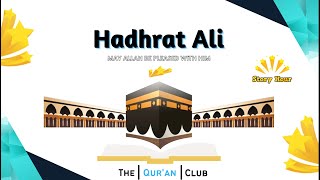 Hadhrat Ali RadhiyAllahu Anhu: Life Before Islam