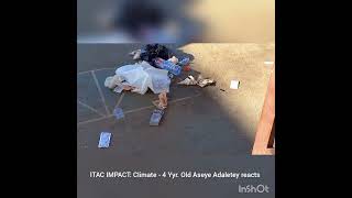 ITAC IMPACT 2022: Climate GH - 4 Year old Aseye Adaletey reacts to illicit littering