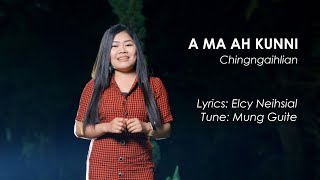 A MA AH KUNNI || Chingngaihlian