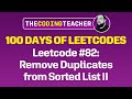 100 Days of LeetCode #82: Remove Duplicates from Sorted List II (JavaScript)