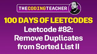 100 Days of LeetCode #82: Remove Duplicates from Sorted List II (JavaScript)
