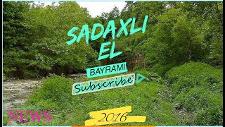 SADAXLI EL BAYRAMI 2016 ci il