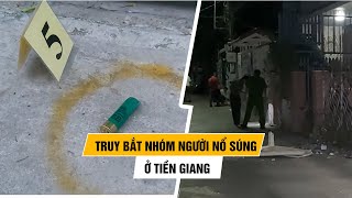 Truy bắt nhóm người nổ súng, hỗn chiến vào lúc rạng sáng khiến 1 người nguy kịch