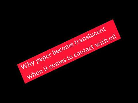 When the paper absorb oil it becomes?
