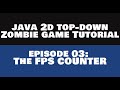 Java2D TopDown ZombieGame Tutorial - 03 The Fps Counter/Limiter [REMASTERED]