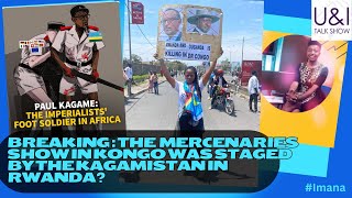 BREAKING: The MERCENARIES show in KONGO was staged by the Kagamistan in Rwanda? Revelation IKINAMICO