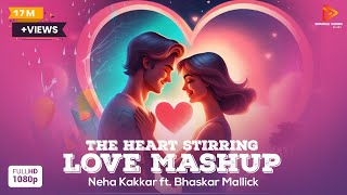 Love Mashup Feel The Heart (Remix) - Neha Kakkar