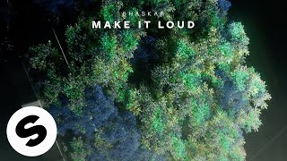 Bhaskar - Make It Loud ( Audio)