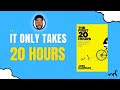 Learn ANY Skill in 20 hours | THE FIRST 20 HOURS - Josh Kaufman | Key Takeaway Animated Book Review