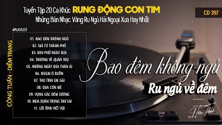 [CD397] Mở Nhẹ Nhàng Lk Nhạc Vàng Hải Ngoại Xưa Bất Hủ Còn Mãi Theo Thời Gian| Hữu Thái Lossless