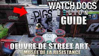 WATCH DOGS LEGION : EMPLACEMENTS DES OEUVRES DE STREET ART  ( Guide Lieux Musée de la Résistance )