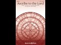 ASCRIBE TO THE LORD (SATB Choir) - Joshua Metzger/arr. Jon Paige
