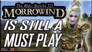 Why Morrowind Is Still Worth Playing Today