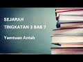 SEJARAH TINGKATAN 3 | BAB 7 | Yamtuan Antah 先了解来龙去脉，这一课会更简单哦！