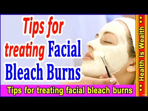 Tips For Treating Facial Bleach Burns Tips For Treating Facial Bleach Burns