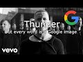 Thunder by Imagine Dragons but every word is a Google image