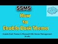 How to Enable Dark Theme in SSMS | Dark Mode in Microsoft SQL Server Management Studio