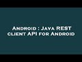 Android : Java REST client API for Android
