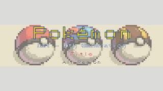 [Playlist] Pokémon Title Screen BGM / 포켓몬스터 타이틀 BGM 모음