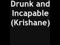 krishane drunk and incapable ft melissa steel