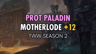 MOTHERLODE +12 | Protection Paladin | TWW 11.1 PTR M+