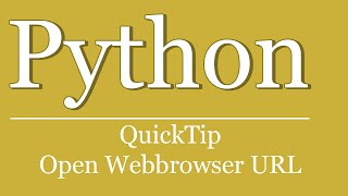 QuickTip #193 - Python Tutorial - Open Webbrowser URL