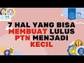 7 HAL YANG BISA MEMBUAT PELUANG LULUS SNMPTN 2022 MENJADI KECIL