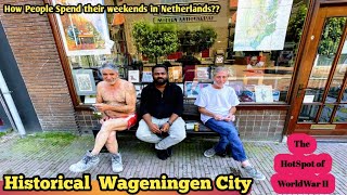 750 வருட பழமையான (வாகை-நின்-கண்) நகர மையம் - Historical Wageningen City | HotSpot of World WarII